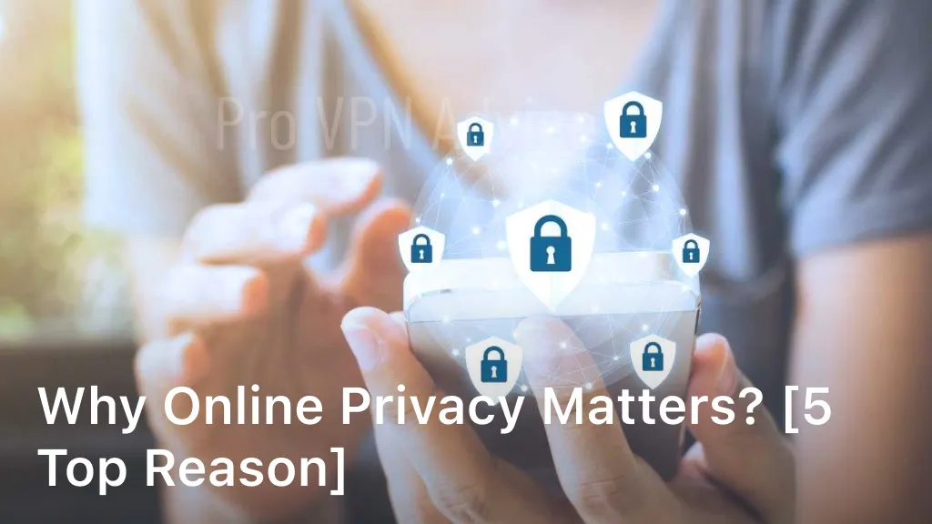 why online privacy matters