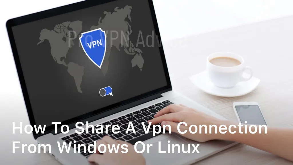 how to share a vpn connection from windows or linux