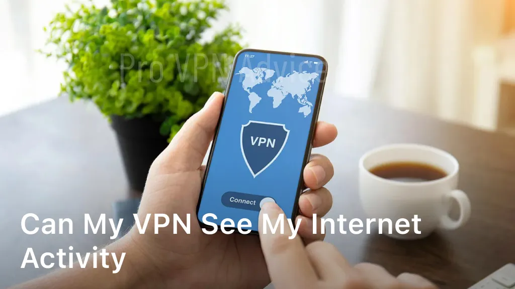 Can My VPN See My Internet Activity?